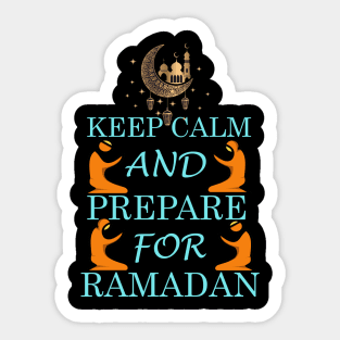 Keep Calm and Prepare For Ramadan Sticker